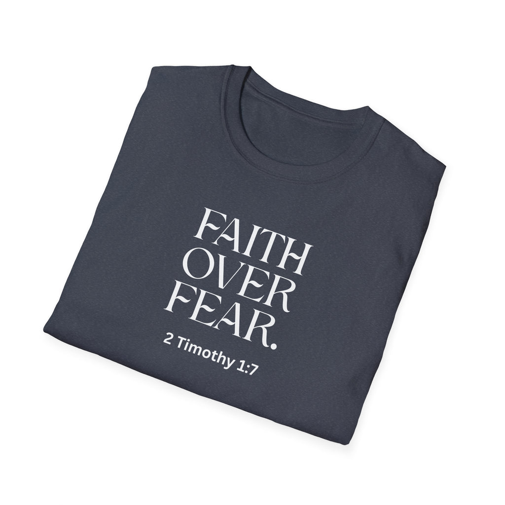 Faith Over Fear Christian T-Shirt — 2 Timothy 1:7