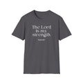 Faith Over Fear Christian T-Shirt — "The Lord Is My Strength" Psalm 28:7