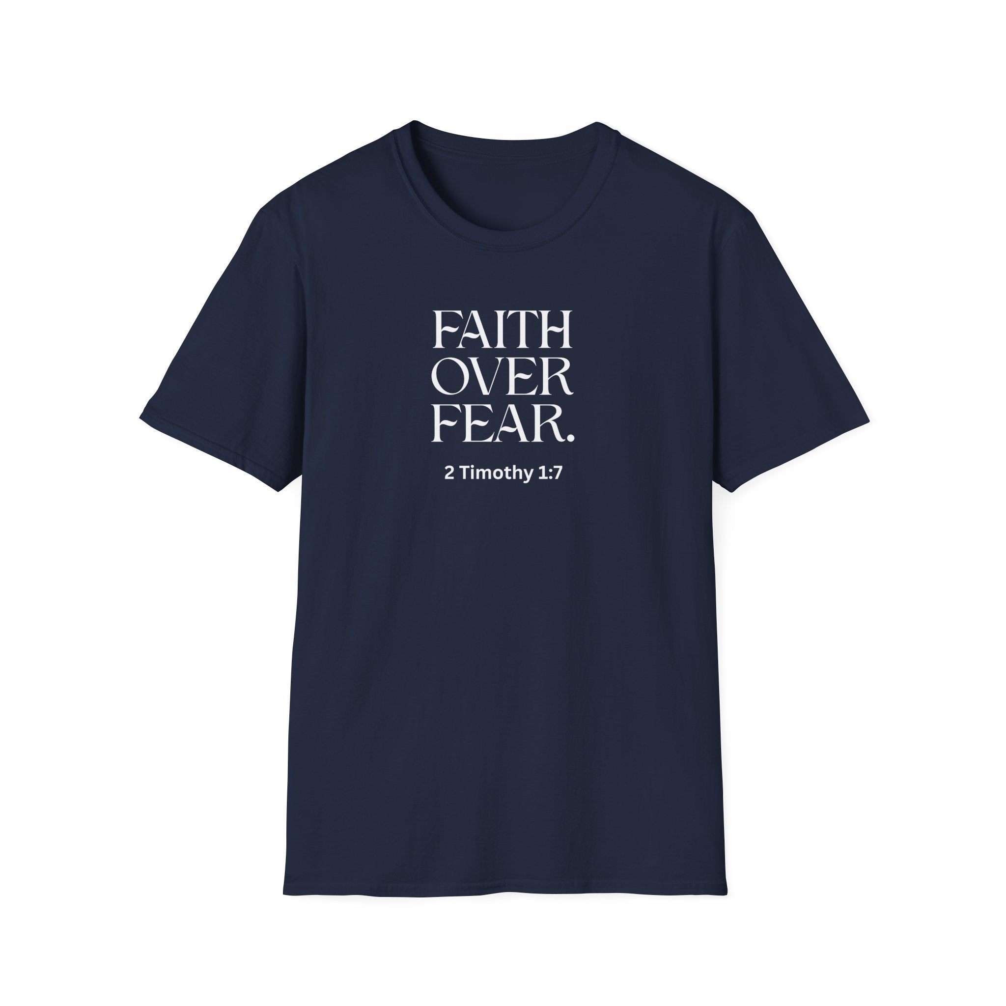 Faith Over Fear Christian T-Shirt — 2 Timothy 1:7