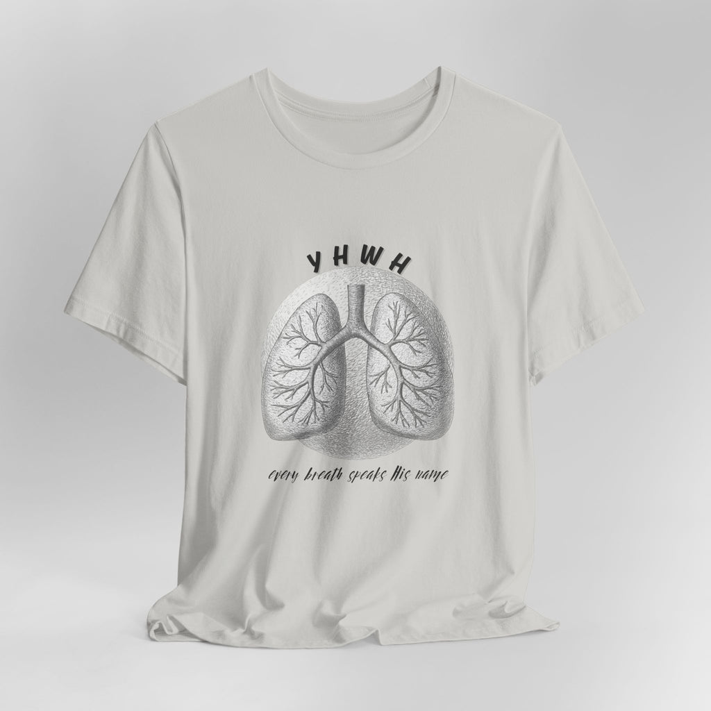 YHWH Lungs  Christian Tee, Every Breath Speak His Name Tee, Name of God YHWH, faith apparel
