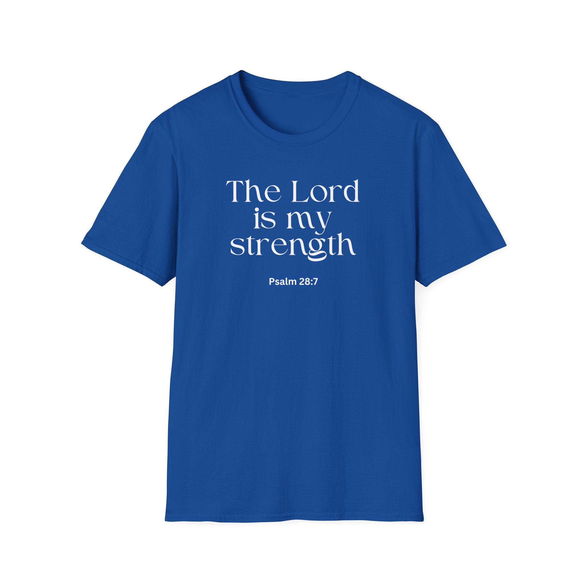 Faith Over Fear Christian T-Shirt — "The Lord Is My Strength" Psalm 28:7