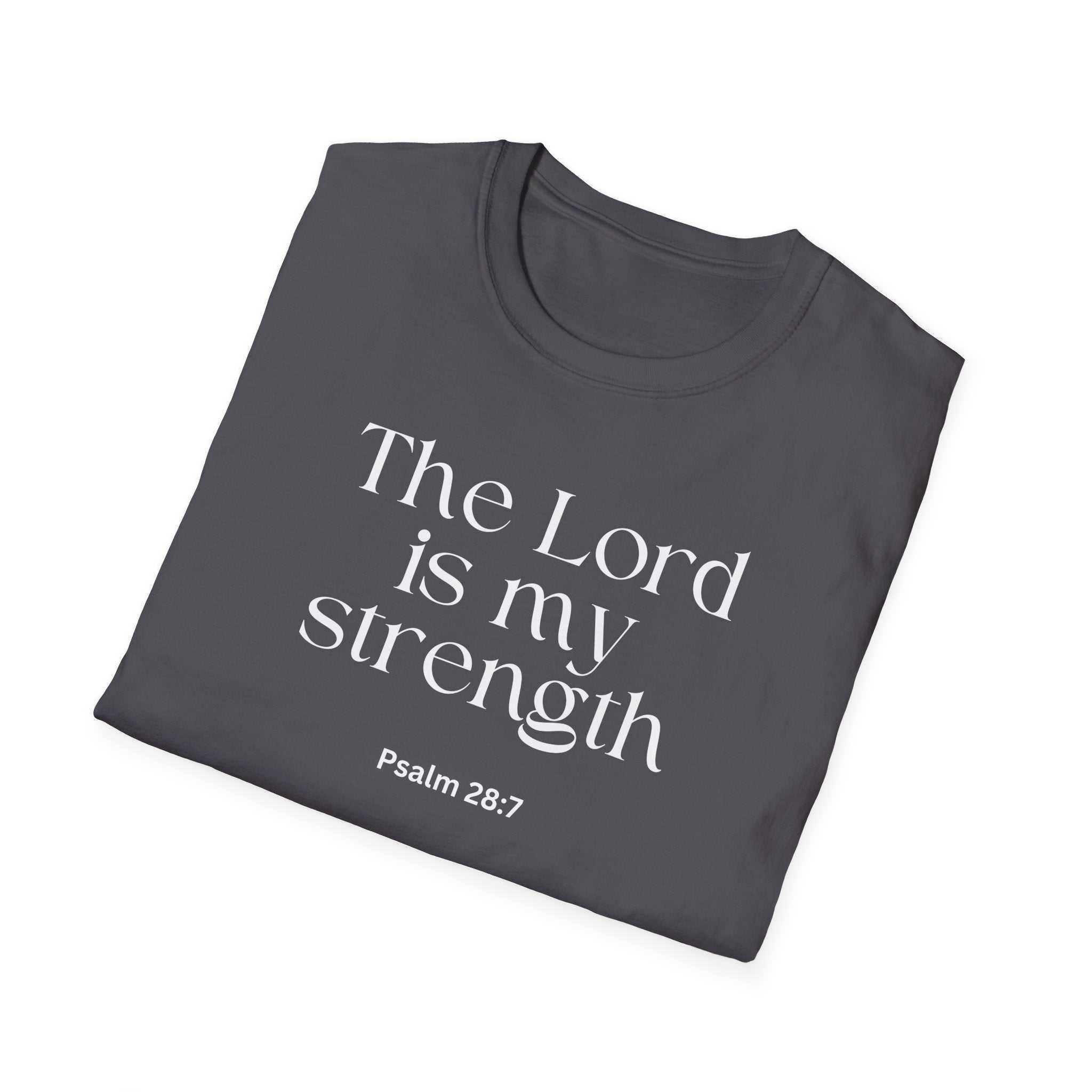 Faith Over Fear Christian T-Shirt — "The Lord Is My Strength" Psalm 28:7