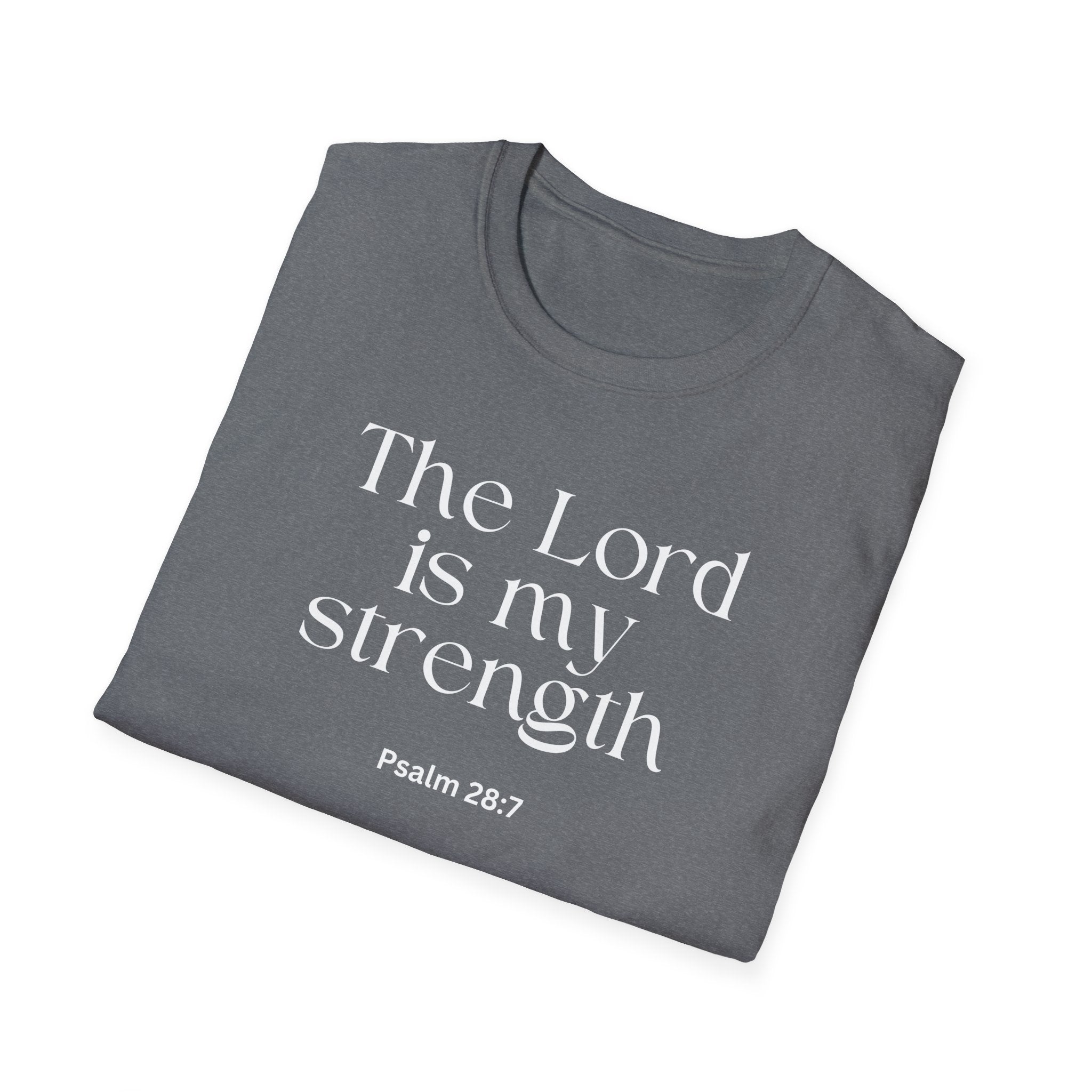 Faith Over Fear Christian T-Shirt — "The Lord Is My Strength" Psalm 28:7