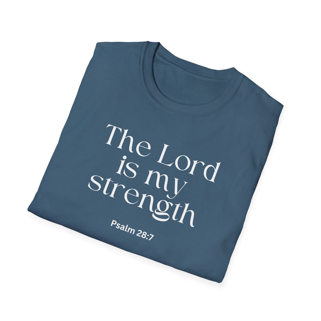 Faith Over Fear Christian T-Shirt — "The Lord Is My Strength" Psalm 28:7