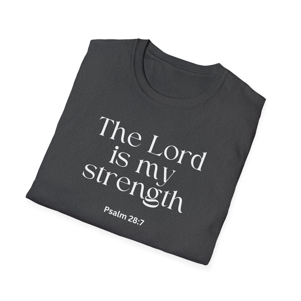 Faith Over Fear Christian T-Shirt — "The Lord Is My Strength" Psalm 28:7