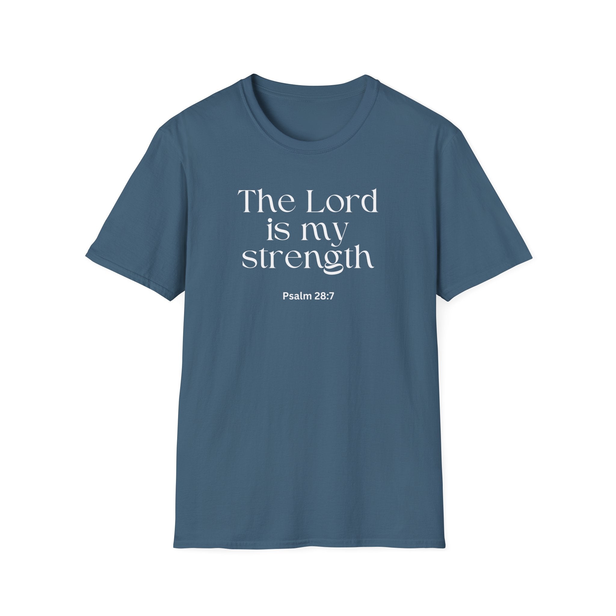 Faith Over Fear Christian T-Shirt — "The Lord Is My Strength" Psalm 28:7