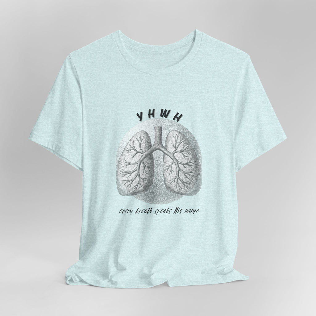YHWH Lungs  Christian Tee, Every Breath Speak His Name Tee, Name of God YHWH, faith apparel