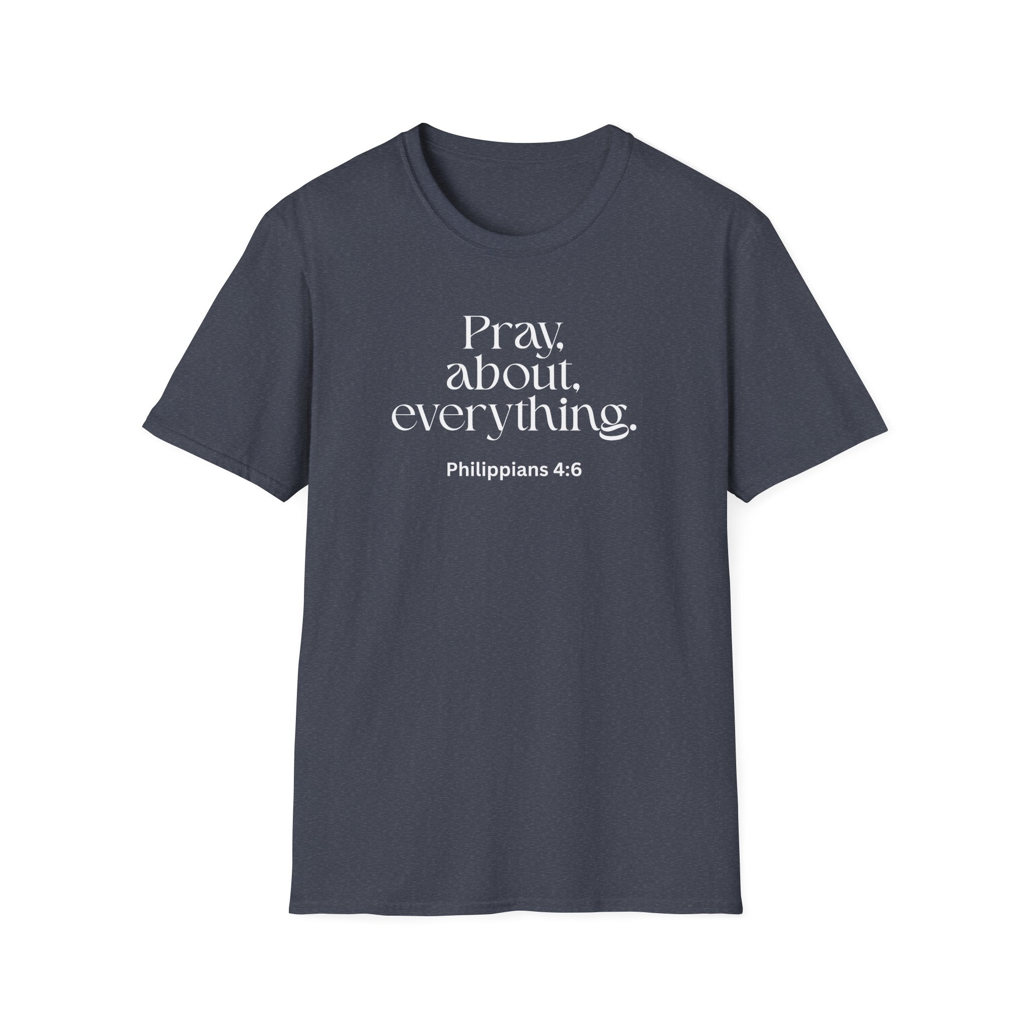 Faith Over Fear Christian T-Shirt — "Pray About Everything" Philippians 4:6
