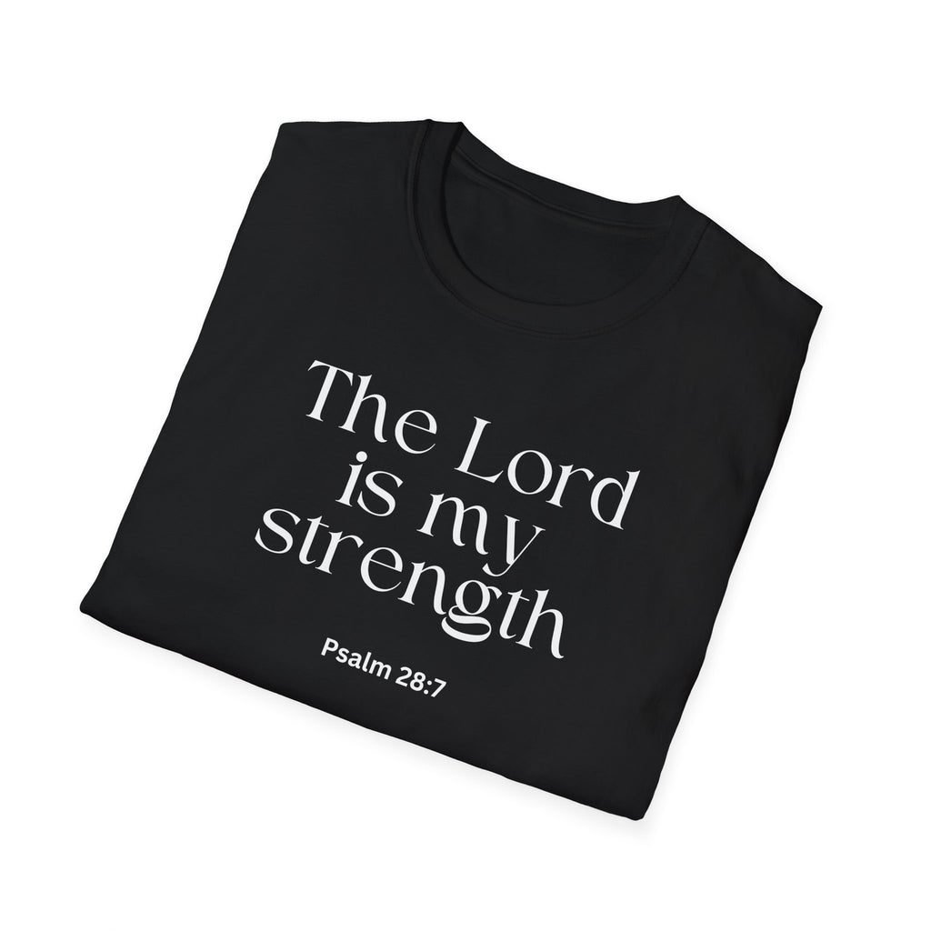 Faith Over Fear Christian T-Shirt — "The Lord Is My Strength" Psalm 28:7