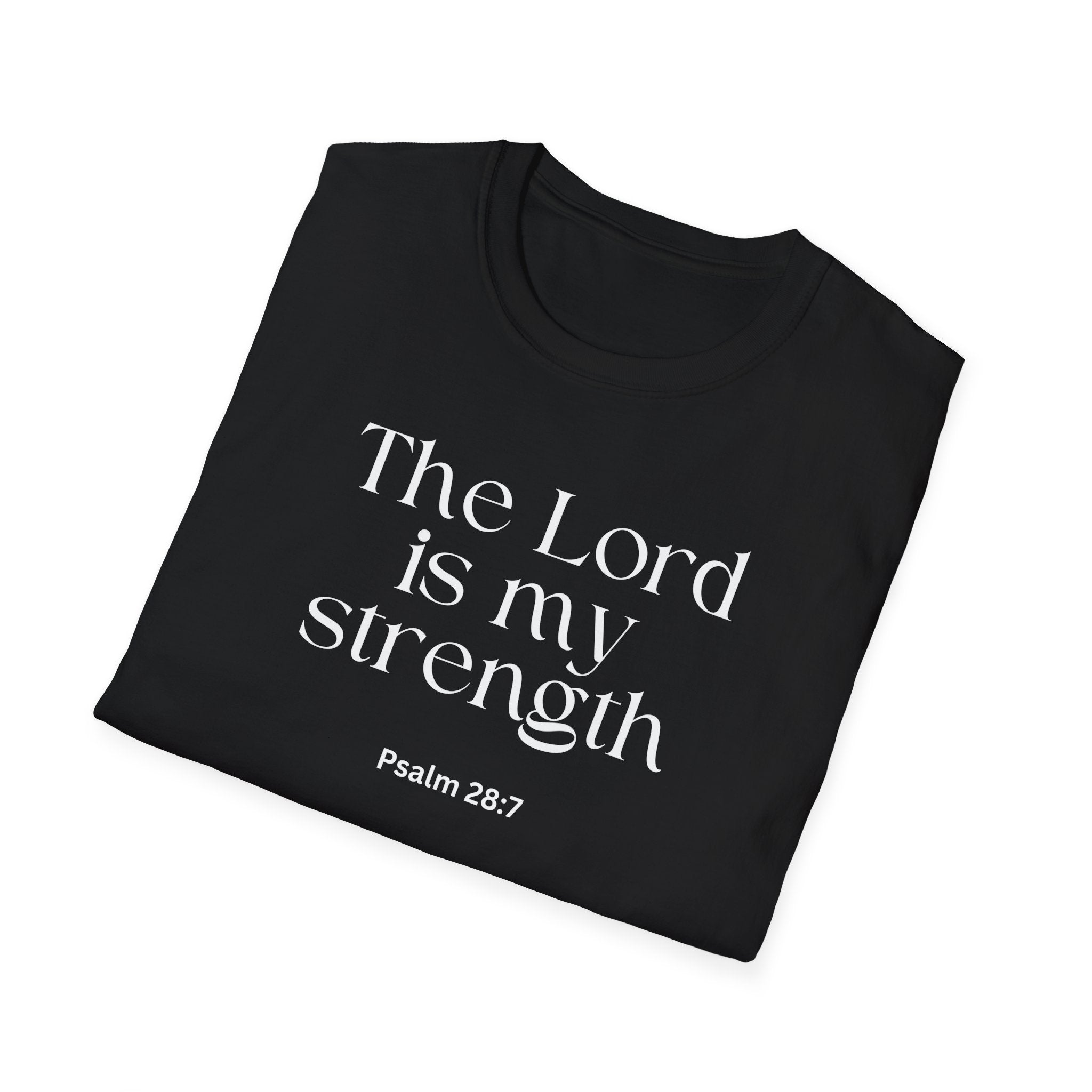 Faith Over Fear Christian T-Shirt — "The Lord Is My Strength" Psalm 28:7