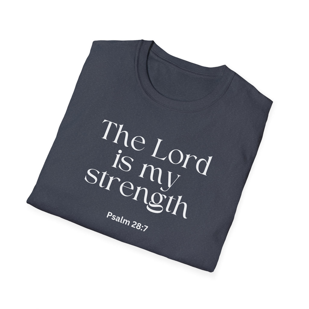 Faith Over Fear Christian T-Shirt — "The Lord Is My Strength" Psalm 28:7