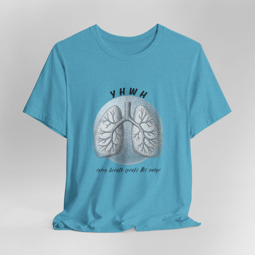YHWH Lungs  Christian Tee, Every Breath Speak His Name Tee, Name of God YHWH, faith apparel